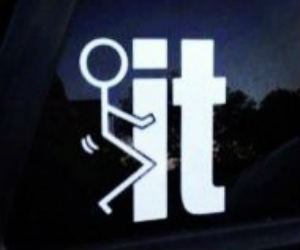 F**K IT Car Sticker