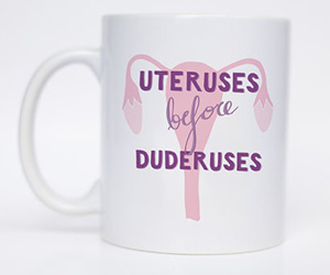Uteruses Before Duderuses Mug